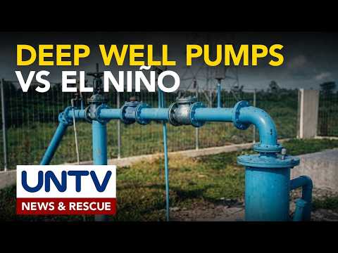 Pagtatayo ng deep well pumps sa mga sakahan, makatutulong sa mga magsasaka sa Super El Niño