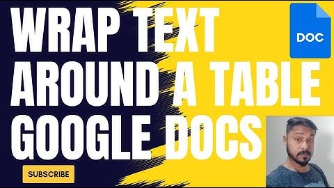 How to wrap text around a table in Google Docs