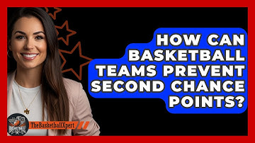 How Can Basketball Teams Prevent Second Chance Points? - The Basketball Xpert