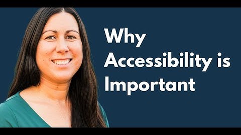 Why Accessibility is Important | Elearning Accessibility Tips and Tricks