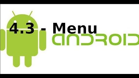 Giao diện Android - 4.3 - Menu trong Android