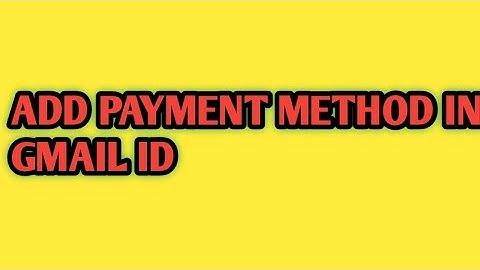 How To Add Payment Method In Gmail Id || Payment Method Google Account