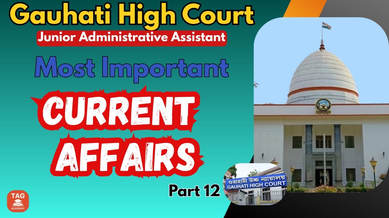 Gauhati High Court JAA 2025 | Most Important & Probable Current Affairs Part 12 | All in One video