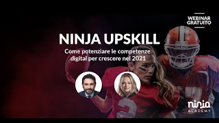 NINJA UPSKILL: Come potenziare le competenze digital per crescere nel 2021 screenshot 4