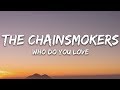 The Chainsmokers - Who Do You Love (Lyrics) ft. 5 Seconds of Summer, R3HAB Remix