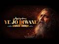 Yeh Jo Deewane | Saghar Siddiqui Ghazal | Sufi Kalam 2026 #sagharsiddiqui iddiqui #hearttouching