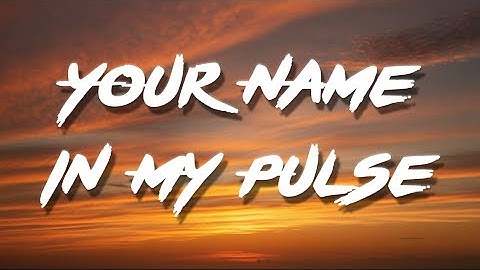 Your Name in My Pulse 💓💔