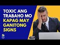 7 WARNING SIGNS NA TOXIC ANG TRABAHO MO