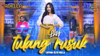 TULANG RUSUK - Lusyana Jelita Adella - OM ADELLA