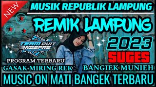 REMIK LAMPUNG MATI BANGEK TERBARU 2023 || MUSIK LEPAS TERBARU 2023