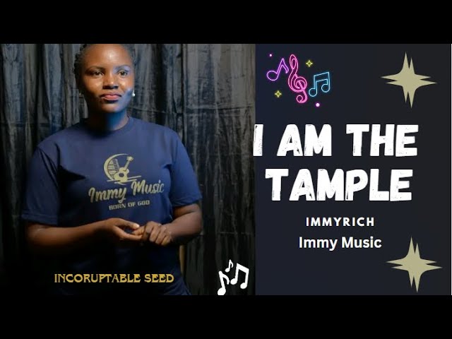 Iam The Temple Lyrics Video Immyrich #Immy Music #Incoruptable seed class=
