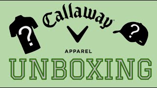 CALLAWAY APPAREL UNBOXING! New Polos, Hats and More!