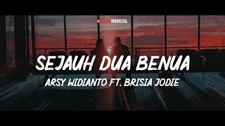 Arsy Widianto Feat Brisia Jodie - Sejauh Dua Benua (Lyrics Video)