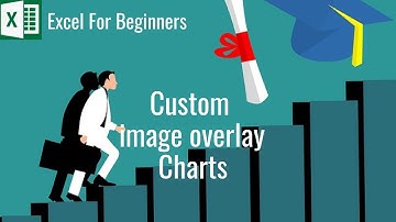 Introduction to Custom Image Overlay Charts | MS EXCEL