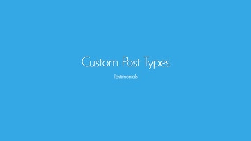 Adding Testimonials Custom Post Type