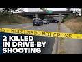 2 killed during drive-by shooting under I-5 overpass in Kent; no suspects arrested