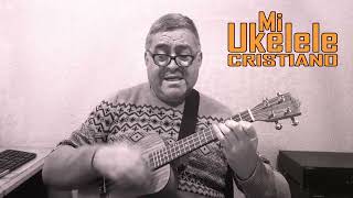 Video thumbnail of "UKELELE - EN EL SALMO 133 🎸Hermoso Coro Antiguo En Ukelele  🎸 Mi Ukelele Cristiano"