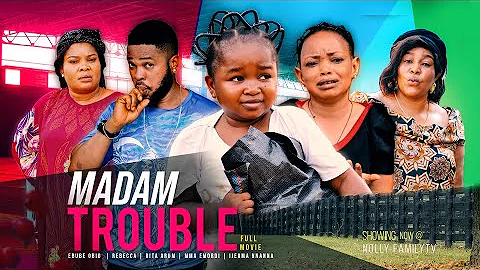 MADAM TROUBLE (Full Movie) Ebube Obio, Rebecca, Ri...