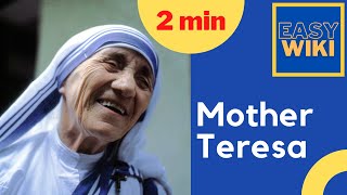 Mother Teresa in 2min by Easy Wiki