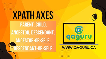 19.XPath Axes - parent, child, ancestor, descendant,