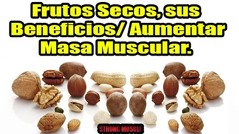 ¿Qué frutos secos son buenos para ganar músculo?