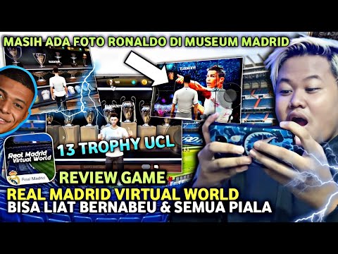 REVIEW GAME REAL MADRID VIRTUAL WORLD! BISA KELILING BERNABEU & LIAT SEMUA PIALA REAL MADRID!!