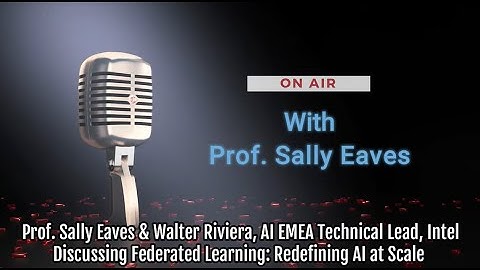 Federated Learning: Redefining AI at Scale with Walter Riviera AI Technical Lead EMEA @IntelBusiness