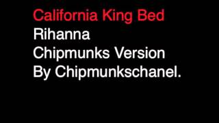 California king bed -rihanna (chipmunks version)