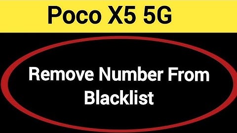 How to remove number from blacklist, Poco X5 5G call block kaise karen