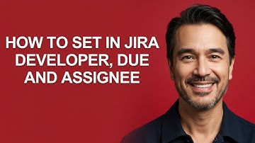 How to Set In Jira Developer, Due and Assignee - KevinHowTo