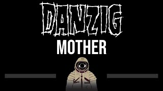 Danzig • Mother (CC) (Upgraded Video) 🎤 [Karaoke] [Instrumental Lyrics]