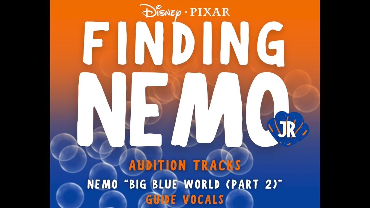 Finding Nemo JR Audition Tracks NEMO Song 1 "Big Blue World (Part 2