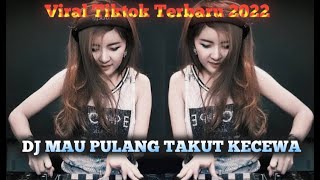 DJ MAU PULANG TAKUT KECEWA ~ TETAP DI RANTAU HATIKU MENDERITA