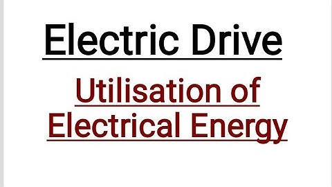 Electric Drive Unit 4 : Utilisation of Electrical Energy