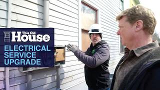 Electrical Service Upgrade | This Old House