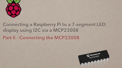 Part2 - RaspberryPi to 7-segment LED display with MCP23008 via I2C