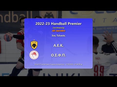 2022-23 Handball Premier ΑΕΚ-ΟΣΦΠ 3ος Τελικός