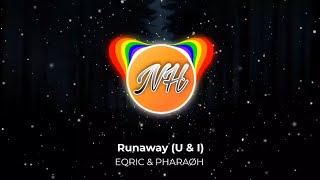 EQRIC & PHARAØH - Runaway (U & I)