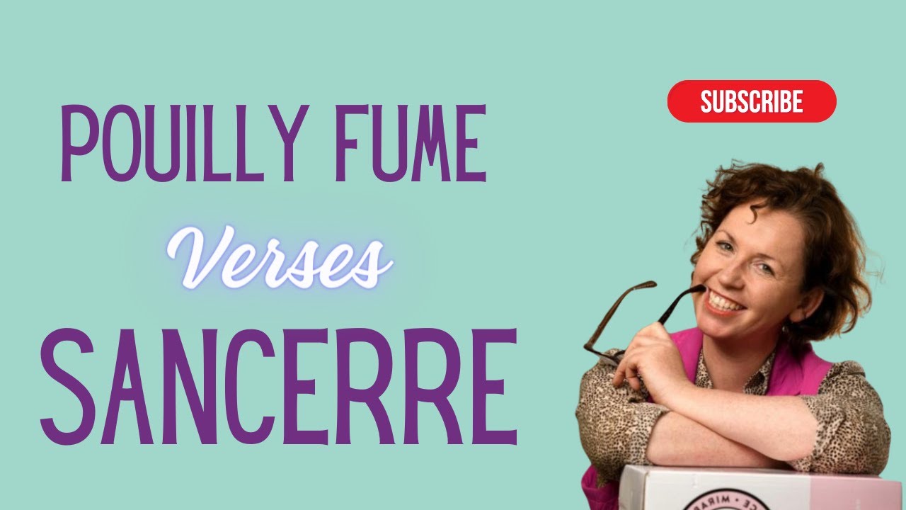 Sancerre Vs Pouilly Fume
