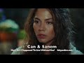 Can & Sanem - How Am I Supposed To Live Without You?