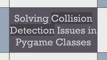 Solving Collision Detection Issues in Pygame Classes