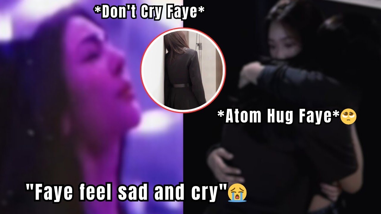 (FayeAtom) Faye Cried After Interview 😭Atom Hug Her?