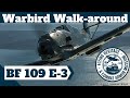 Warbird Walk-around: Messerschmitt Bf 109 E-3 (Emil)