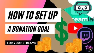 How to Setup a Donation Goal Using Streamlabs & OBS