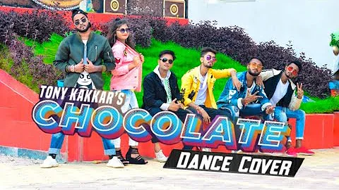 Chocolate - Tony Kakkar ft. Riyaz Aly & Avneet Kaur | Satti Dhillon | Anshul Garg | Dance Cover