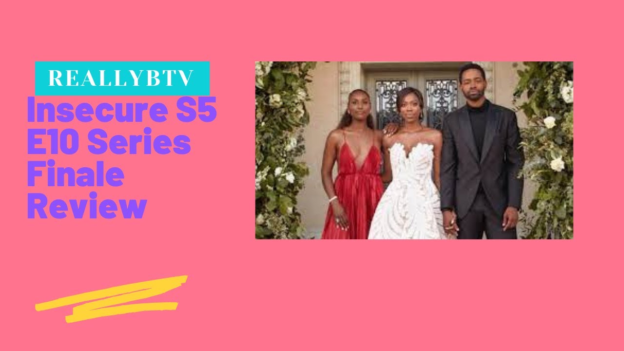 Insecure S5 E10 Series Finale