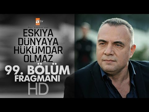 Eşkıya Dünyaya Hükümdar Olmaz 99. Bölüm Fragmanı - atv