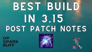 BEST BUILD IN 3.15 AFTER PATCH NOTES (SPARK OP OP BUFF and ARCHMAGE STILL FINE?)