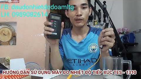 Hướng dẫn sử dụng máy đo nhiệt độ tiếp xúc type K TES - 1310