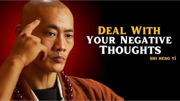 How to Deal With Your Negative Thoughts | BEST MOTIVATION SPEECH BY Shi Heng Yi |